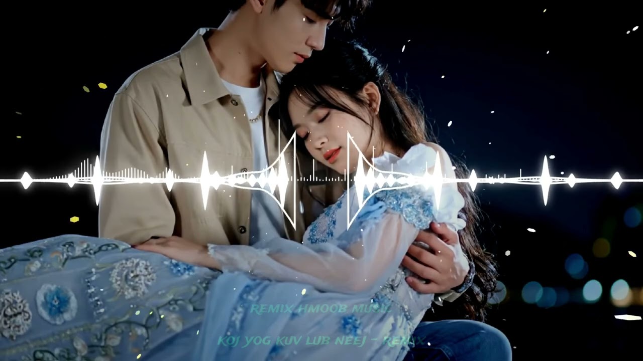 KOJ YOG KUV LUB NEEJ - REMIX - HMOOB MUSIC