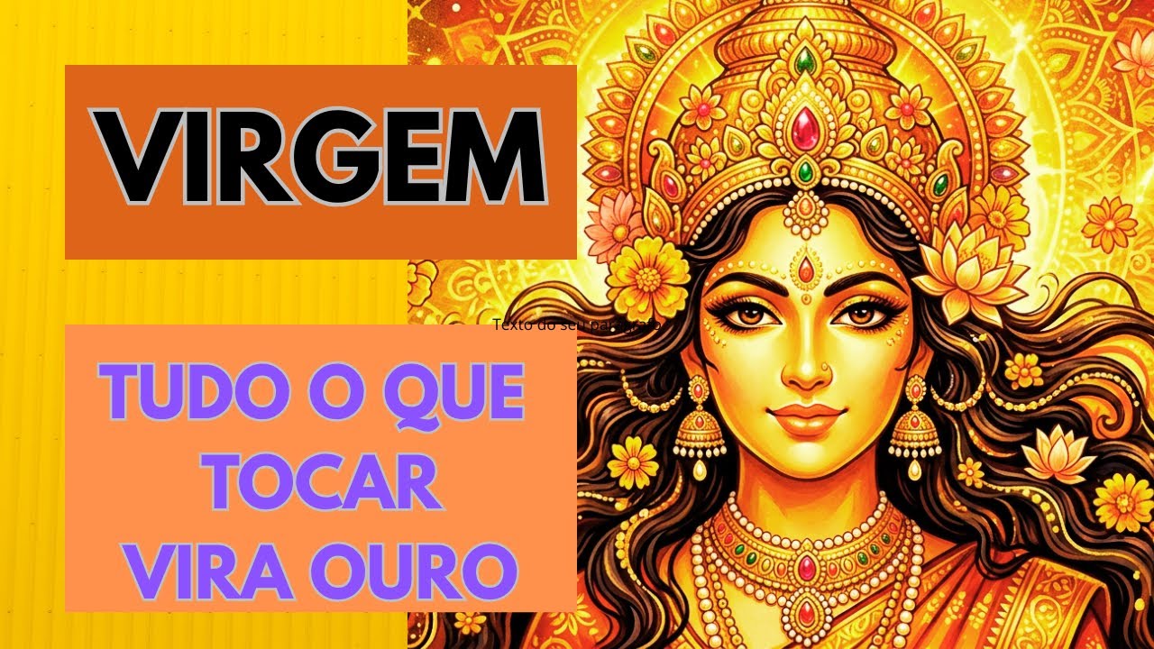 VIRGEM ♍️ TUDO O QUE VOCÊ TOCA VIRA OURO! 