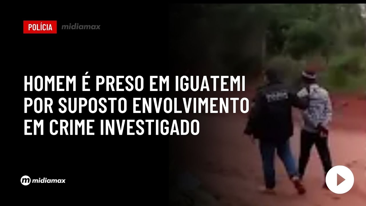 Homem &eacute; preso em Iguatemi por suposto envolvimento em crime investigado