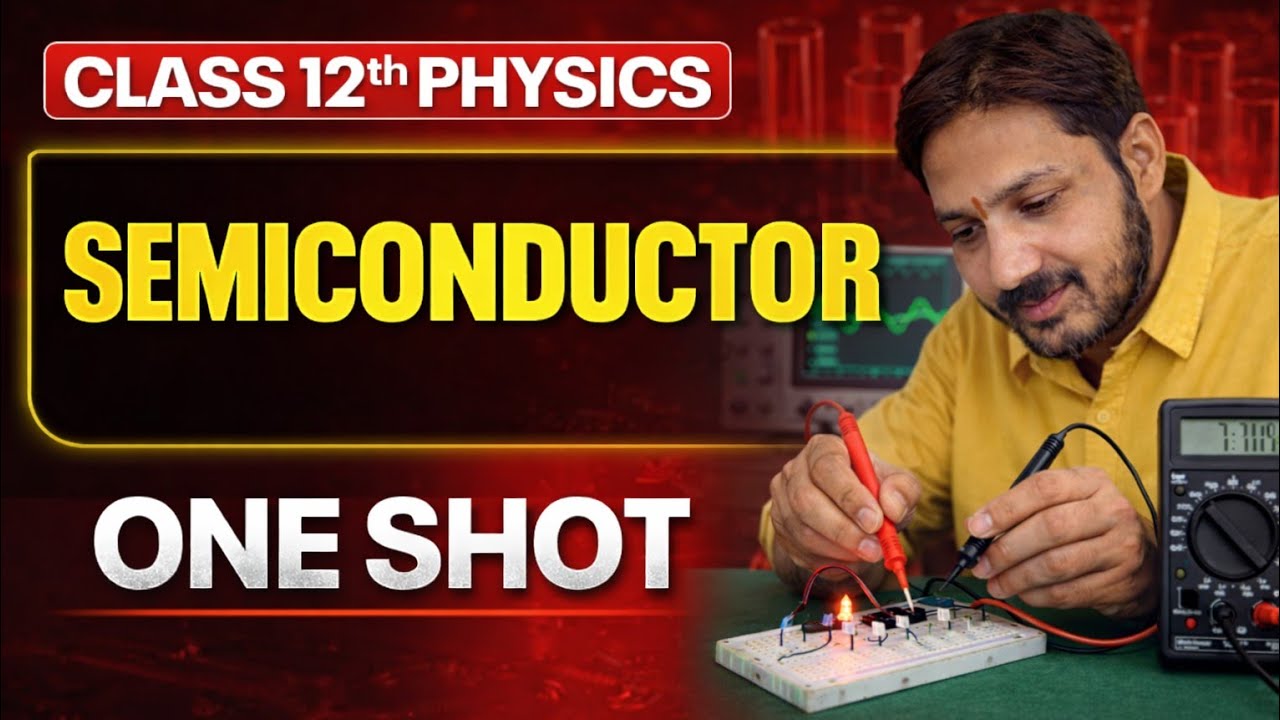 Semiconductor in ONE SHOT | Class 12 Physics Chapter 14 | Theory + PYQS | Shailendra Sir