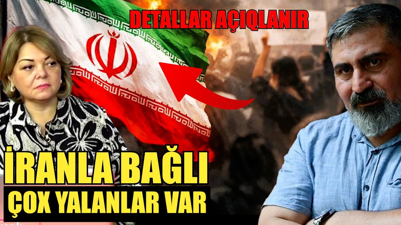 İranla bağlı çox yalanlar var - Elçin Alıoğlu