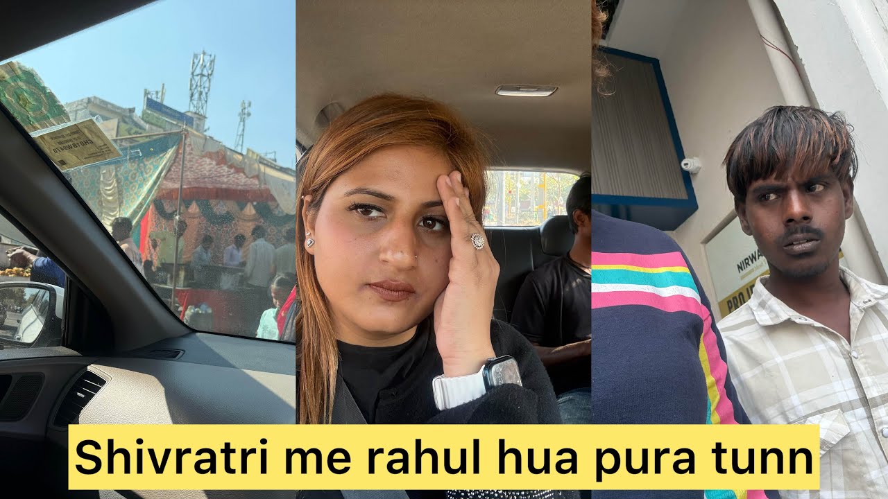 Shivratri me rahul hua pura tunn dekho mera full vlog 