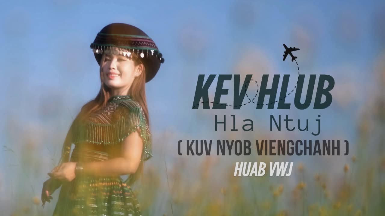 Kev hlub hla ntuj ( kuv nyob vientiane ) - by Huab vwj