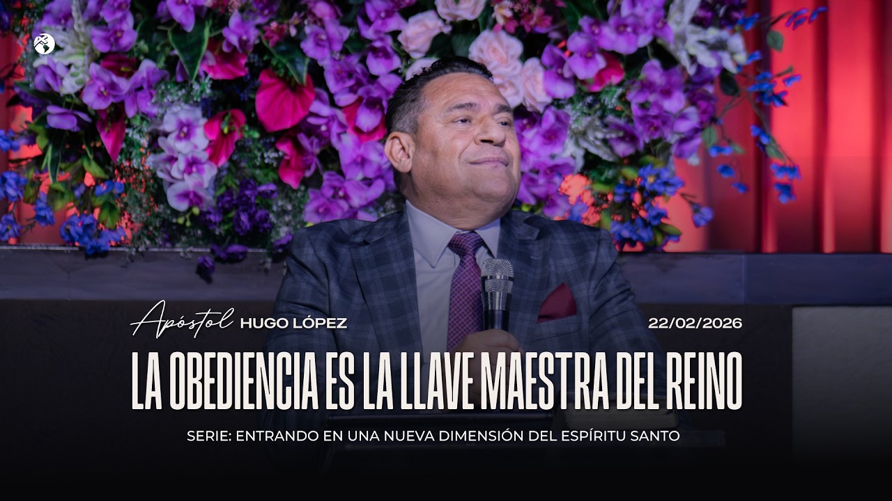 La obediencia es la llave maestra del reino | Apóstol Hugo López | 22 febrero 2024