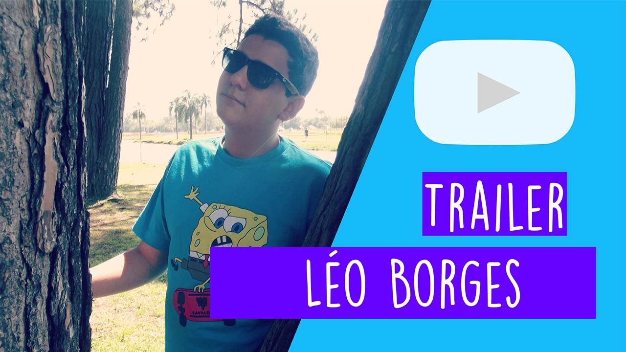 Trailer do canal L&eacute;o Borges!