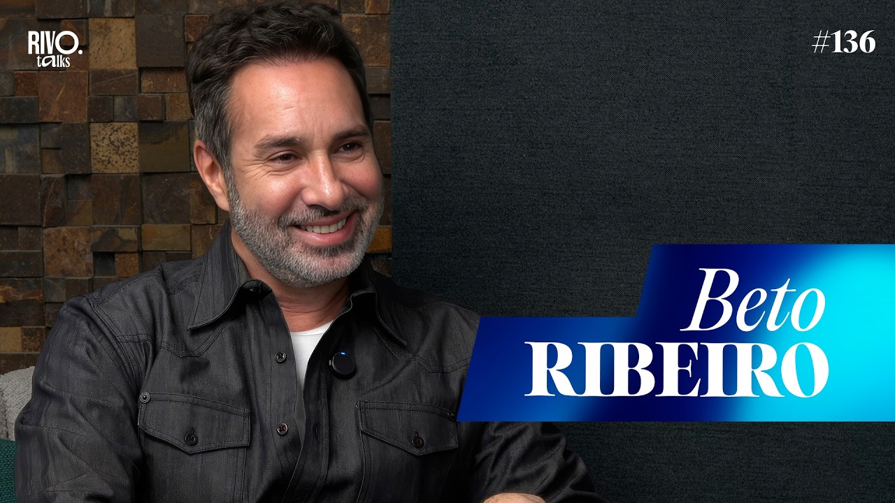 BETO RIBEIRO | RivoTalks #136