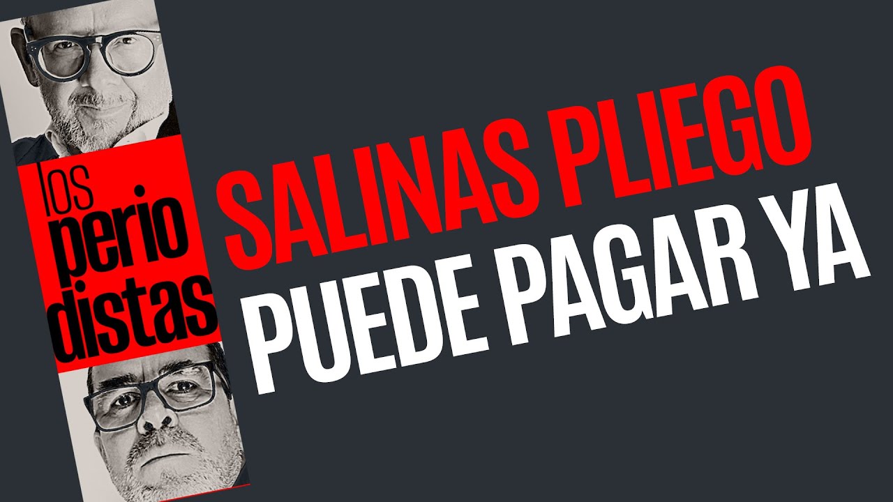 #Análisis ¬ Salinas Pliego puede pagar ya