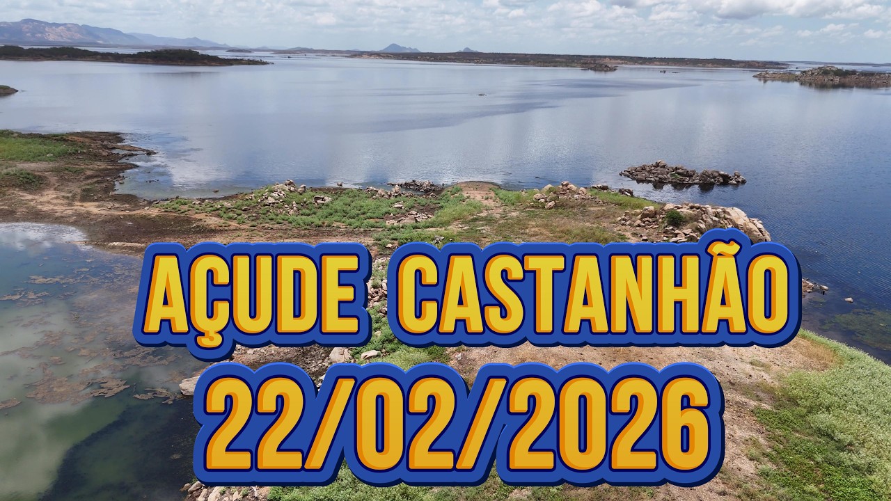 SENSACIONAL AÇUDE CASTANHÃO DADOS ATUALIZADOS HOJE 22/02/2026 JAGUARIBARA CEARÁ