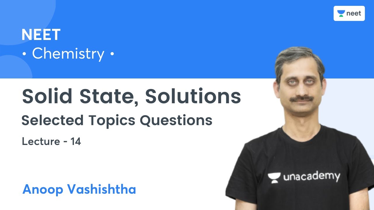 Solid State, Solutions | Selected Topics Questions | Super Series | NEET | Anoop Vashishtha