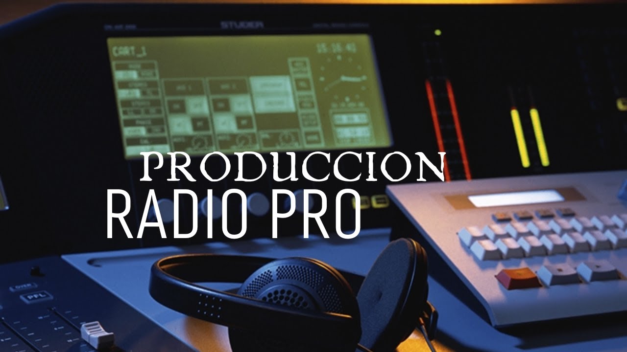 PRODUCCION PARA RADIO PRO
