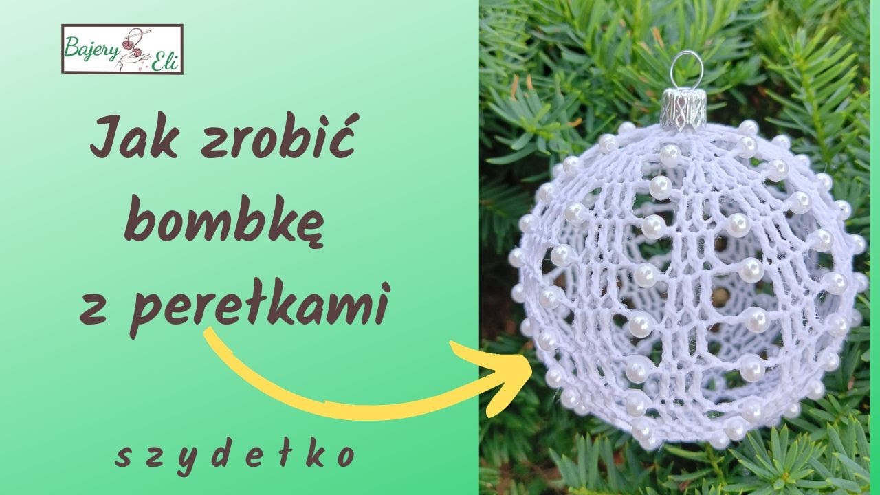 #szydełkowanieBajeryEli Jak Zrobić Na Szydełku Bombkę z Perełkami/ Christmas balls tutorial