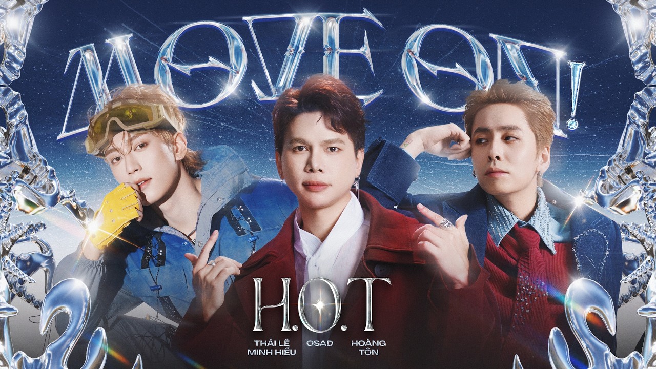 H.O.T - Move On! | Ho&agrave;ng T&ocirc;n x OSAD x Th&aacute;i L&ecirc; Minh Hiếu x RemT | Lyric Video | ATVNCG2026
