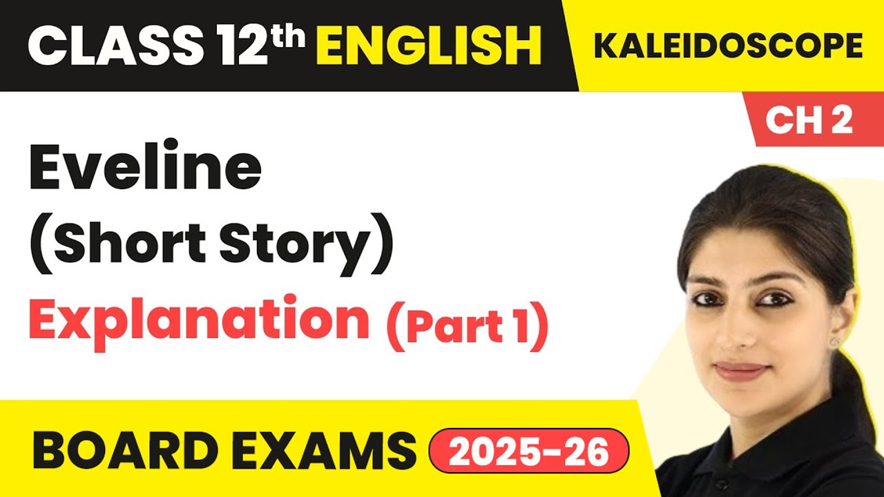 Eveline Explanation | Class 12 English Kaleidoscope Chapter 2 | Short Story (2025-26)