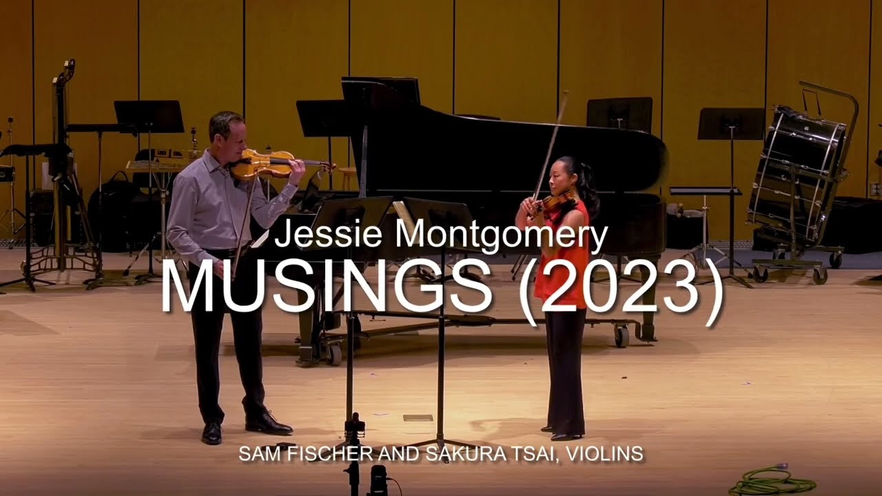 Jessie Montgomery: Musings for Two Violins (2023) | Sakura Tsai and Sam Fischer, violins
