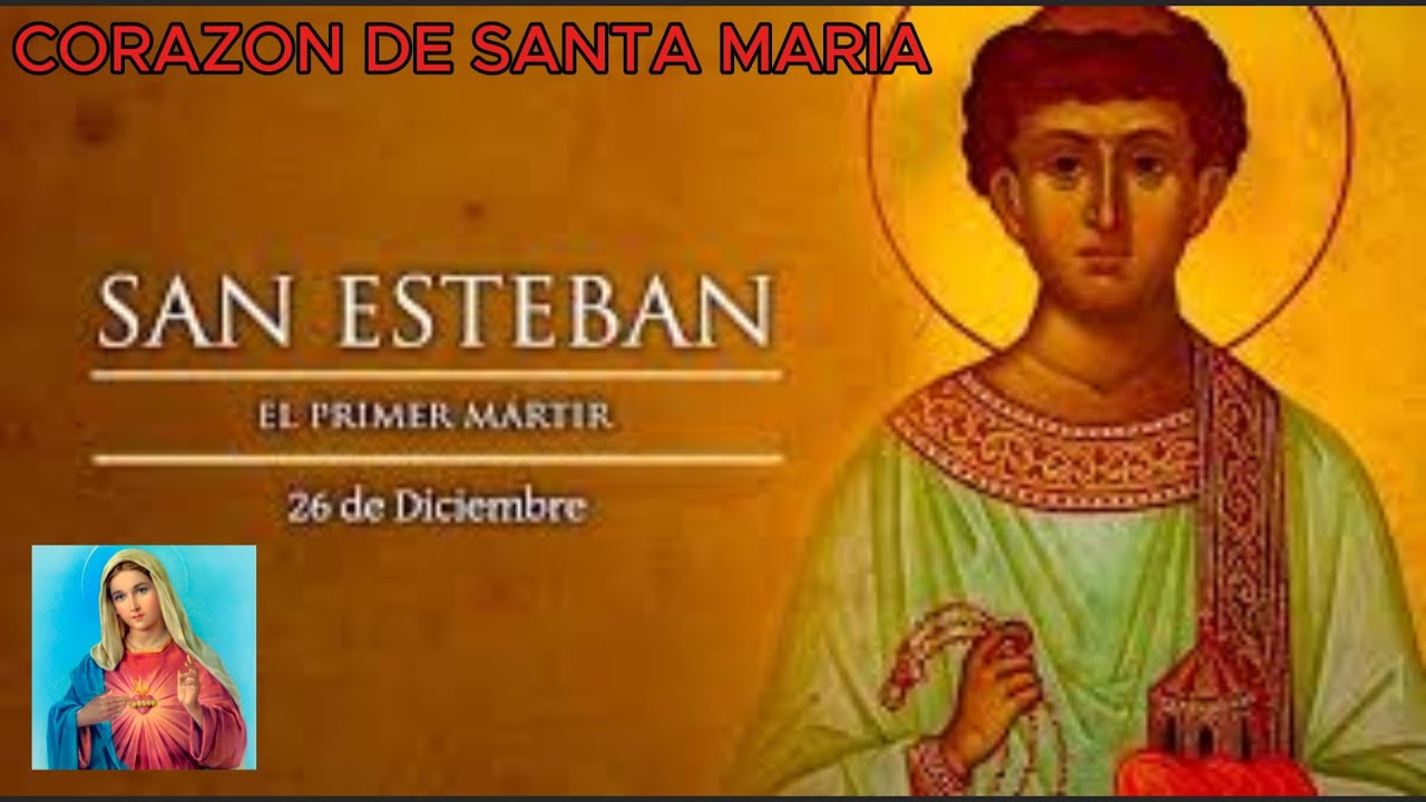 CORAZON DE SANTA MADRIA : SAN ESTEBAN
