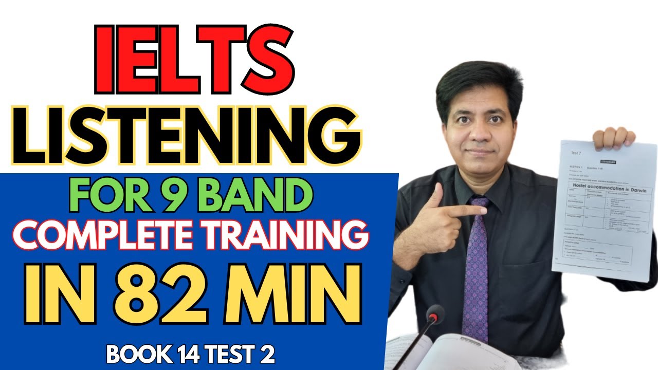 IELTS Listening For 9 Band - Complete Training in 82 Minutes By Asad Yaqub (Book 14 Test 2)