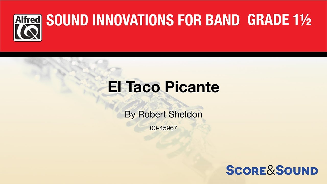 El Taco Picante, by Robert Sheldon – Score & Sound