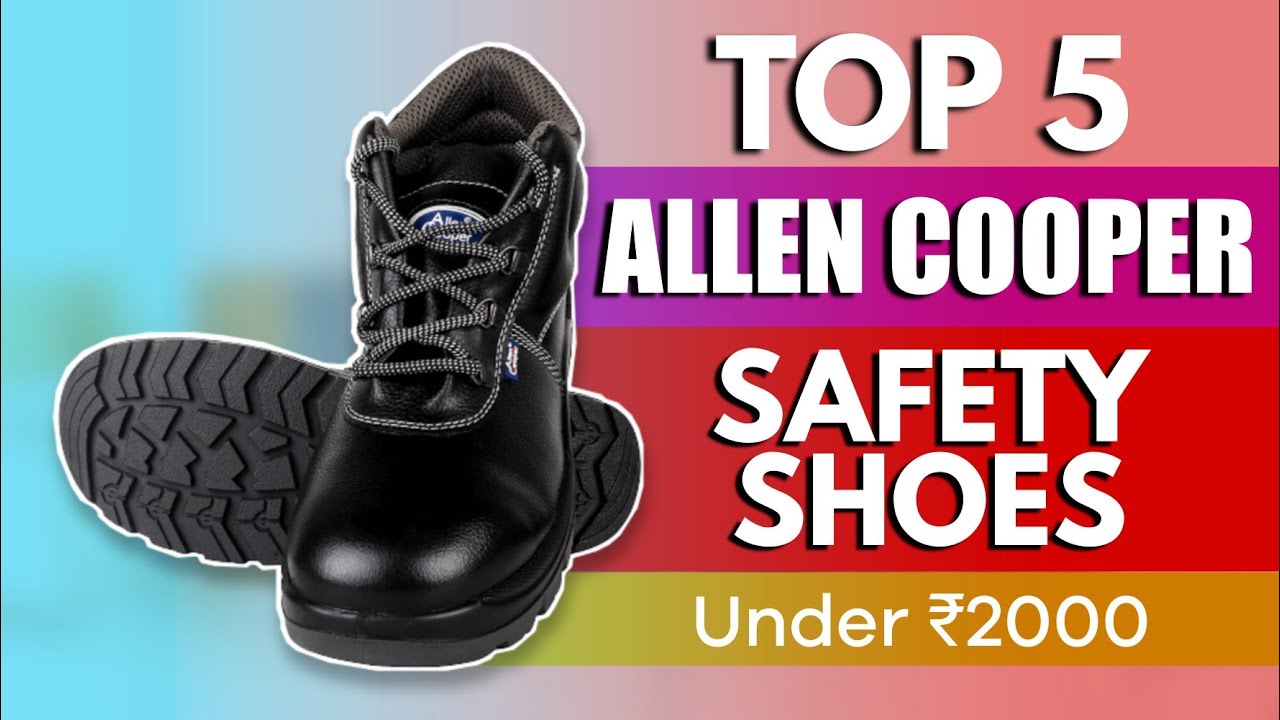 Top 5 Best Allen Cooper Safety Shoes In India 2025 | Allen Cooper Safety Shoes Under 2000 | Reviews
