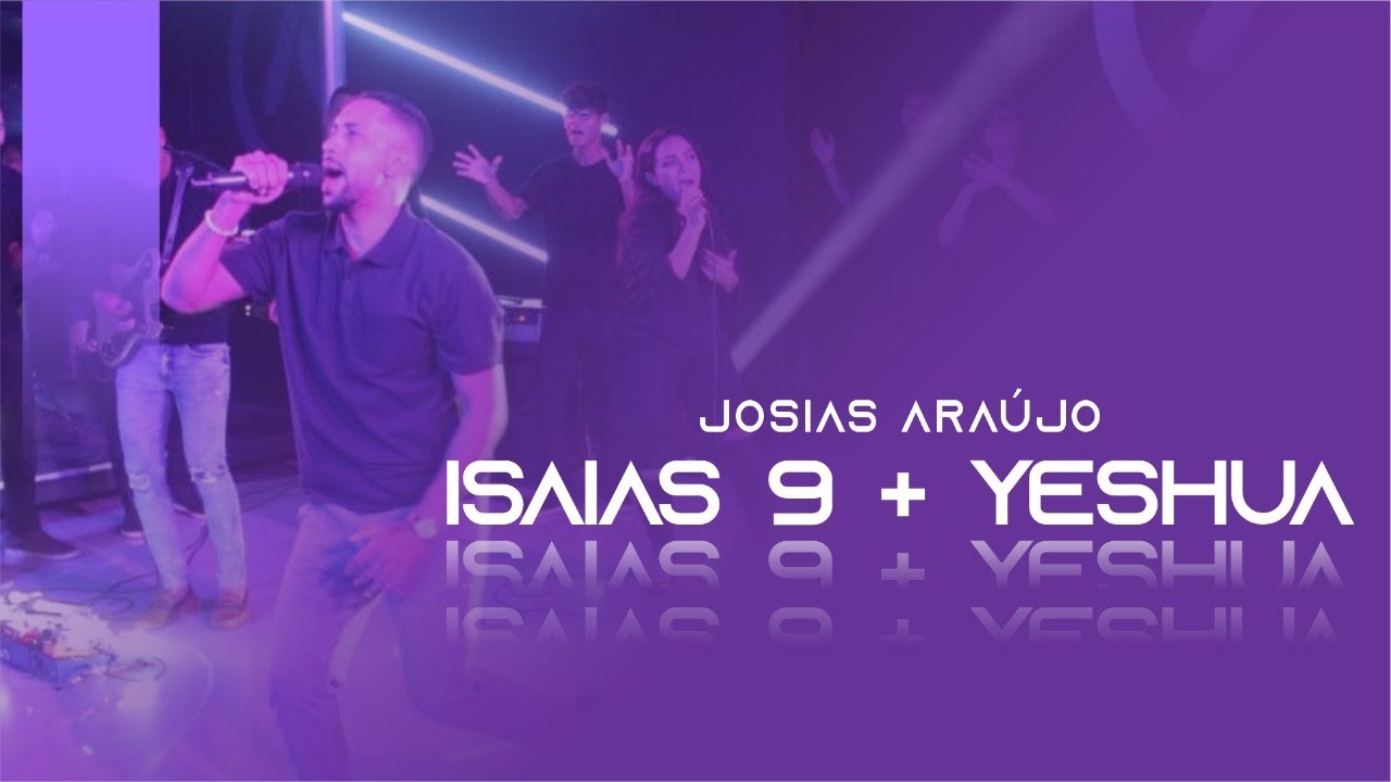Josias Araújo (Cover) Medley de ISAÍAS 9  + YESHUA (Ao Vivo)