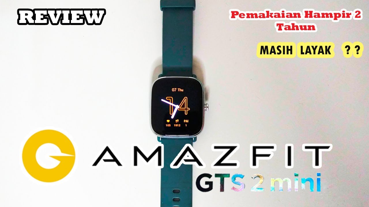 AMAZFIT GTS 2 mini Setelah Hampir 2 Tahun Pemakaian !! [REVIEW]