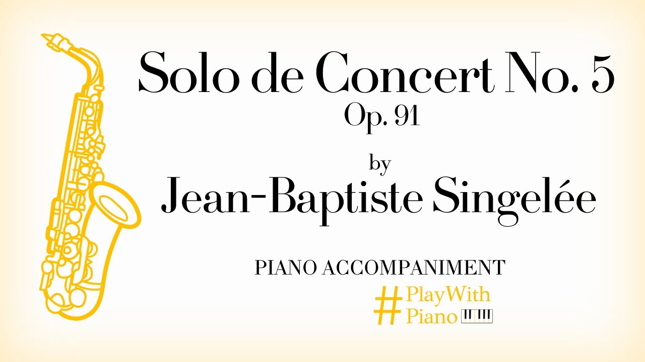 J. B. Singelée - Solo de Concert, Op. 91 | Saxophone Piano Accompaniment