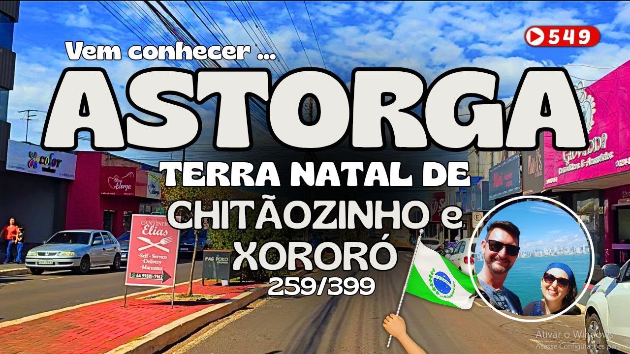 549 🌎 ASTORGA PR estamos conhecendo o Paraná, cidade 259/399