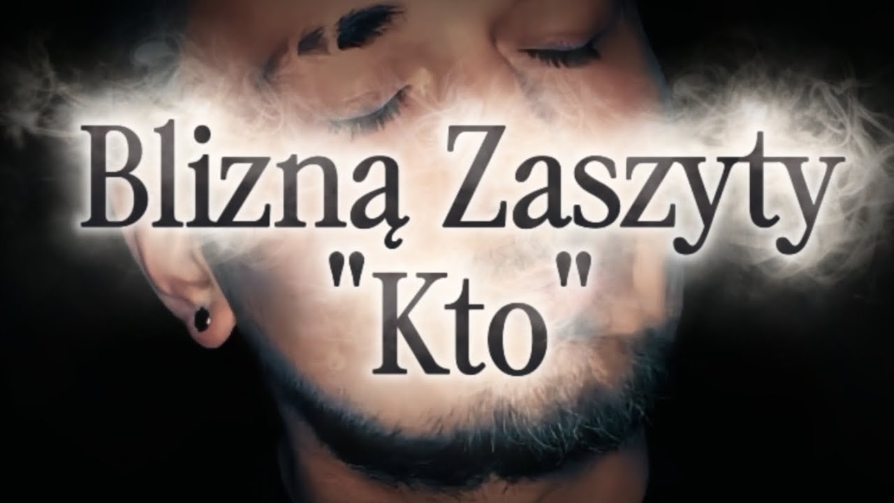 Blizną Zaszyty - Kto