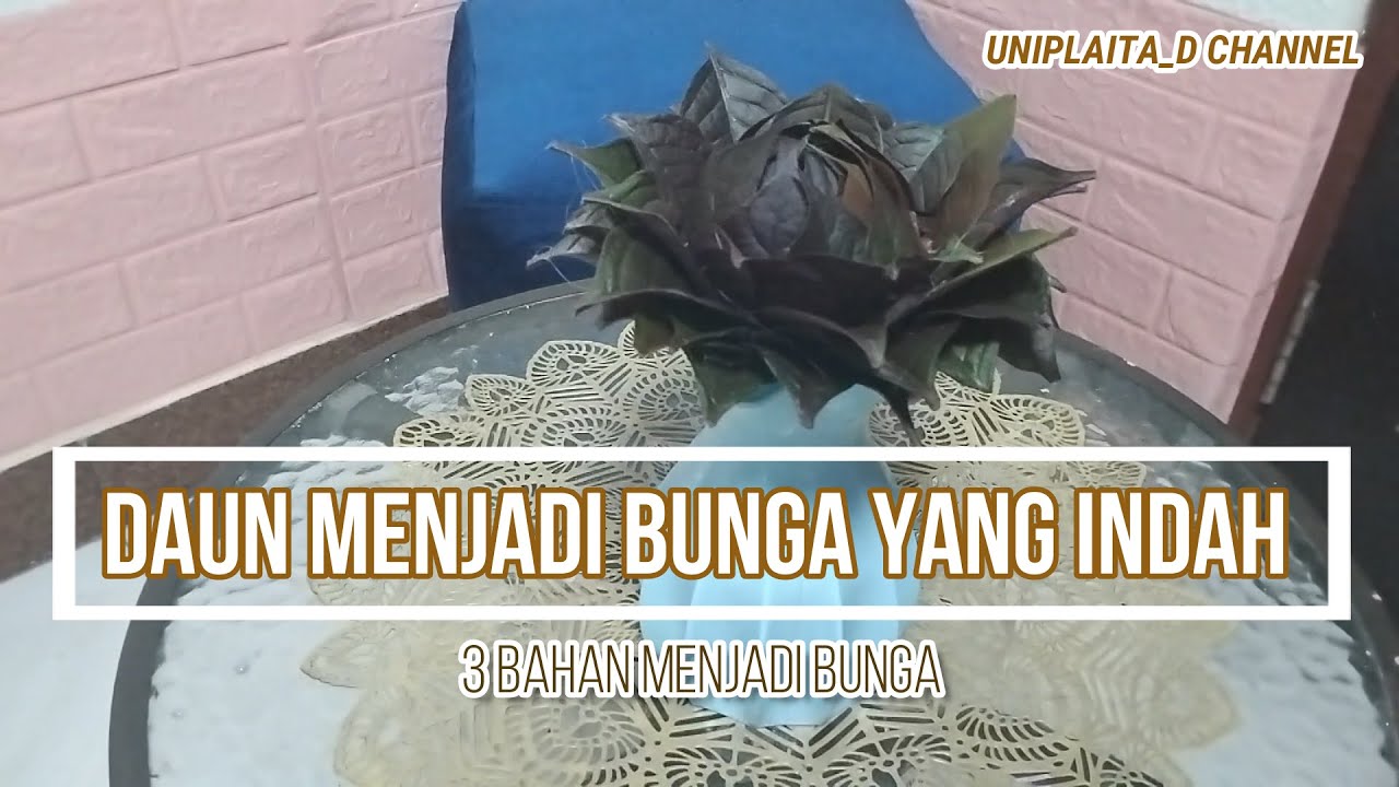 MEMBUAT BUNGA DARI DAUN, CARA MERANGKAI DAUN JADI BUNGA