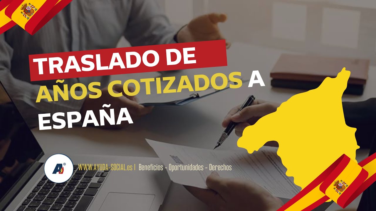 &iquest;C&Oacute;MO TRANSFERIR A&Ntilde;OS COTIZADOS A ESPA&Ntilde;A? | AYUDA-SOCIAL.ES