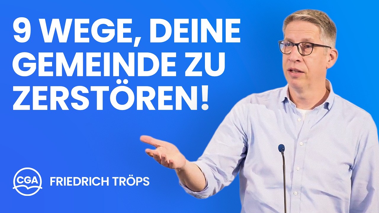 9 Wege, wie wir die Gemeinde zerstören können!