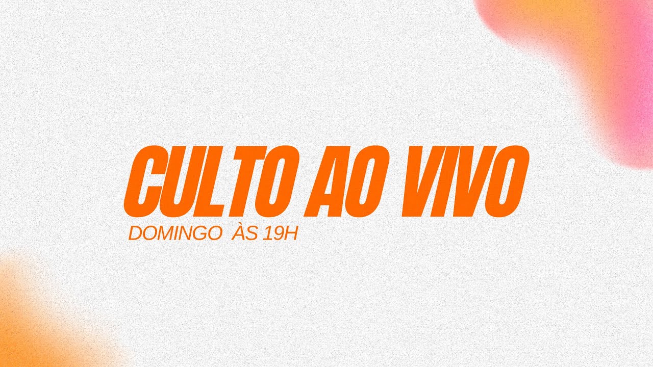 CULTO DE DOMINGO - 19H