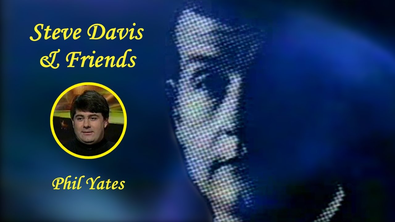 Steve Davis & Friends - Phil Yates