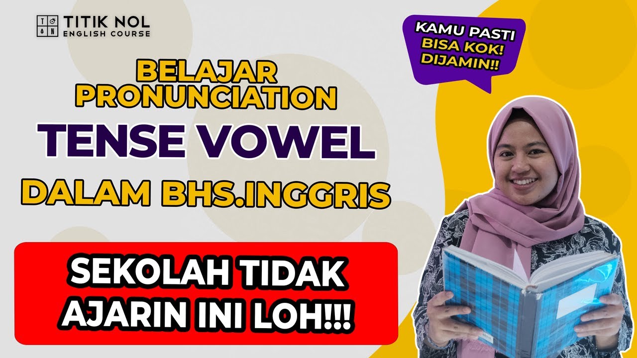 BELAJAR TENSE VOWEL - VOWEL PHONETIC SYMBOLS | Titik Nol English Course | #bahasainggris#inggris