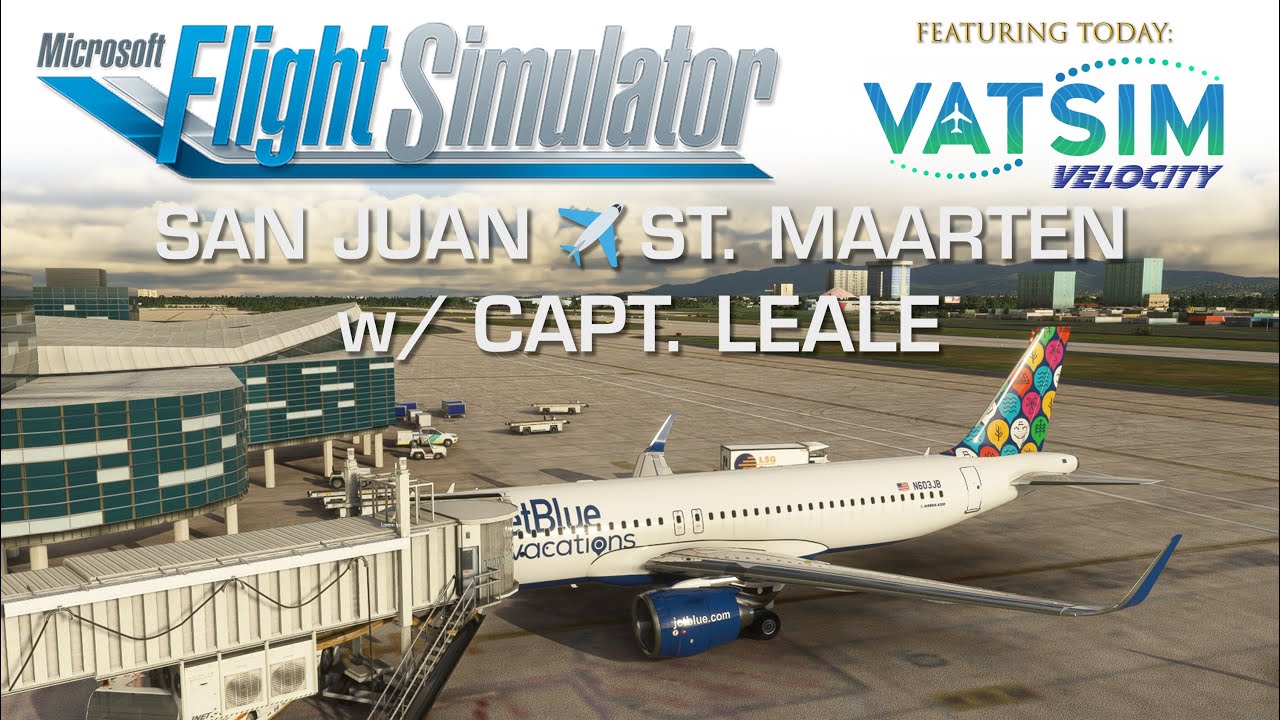 [ MSFS 2020 LIVE ]👨‍✈️CARIBBEAN HOPS | SAN JUAN, PR ✈ ST. MAARTEN & BACK | JETBLUE FBW A20N | VATSIM