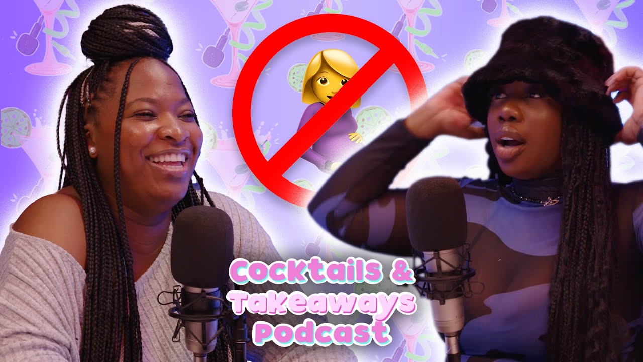 100 REASONS TO NOT GET PREGNANT | Cocktails & Takeaways Podcast