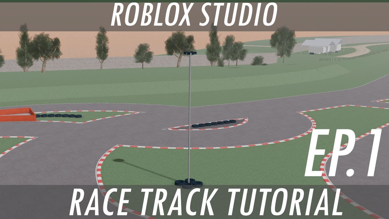 Roblox Studio - How To Build A Race Track