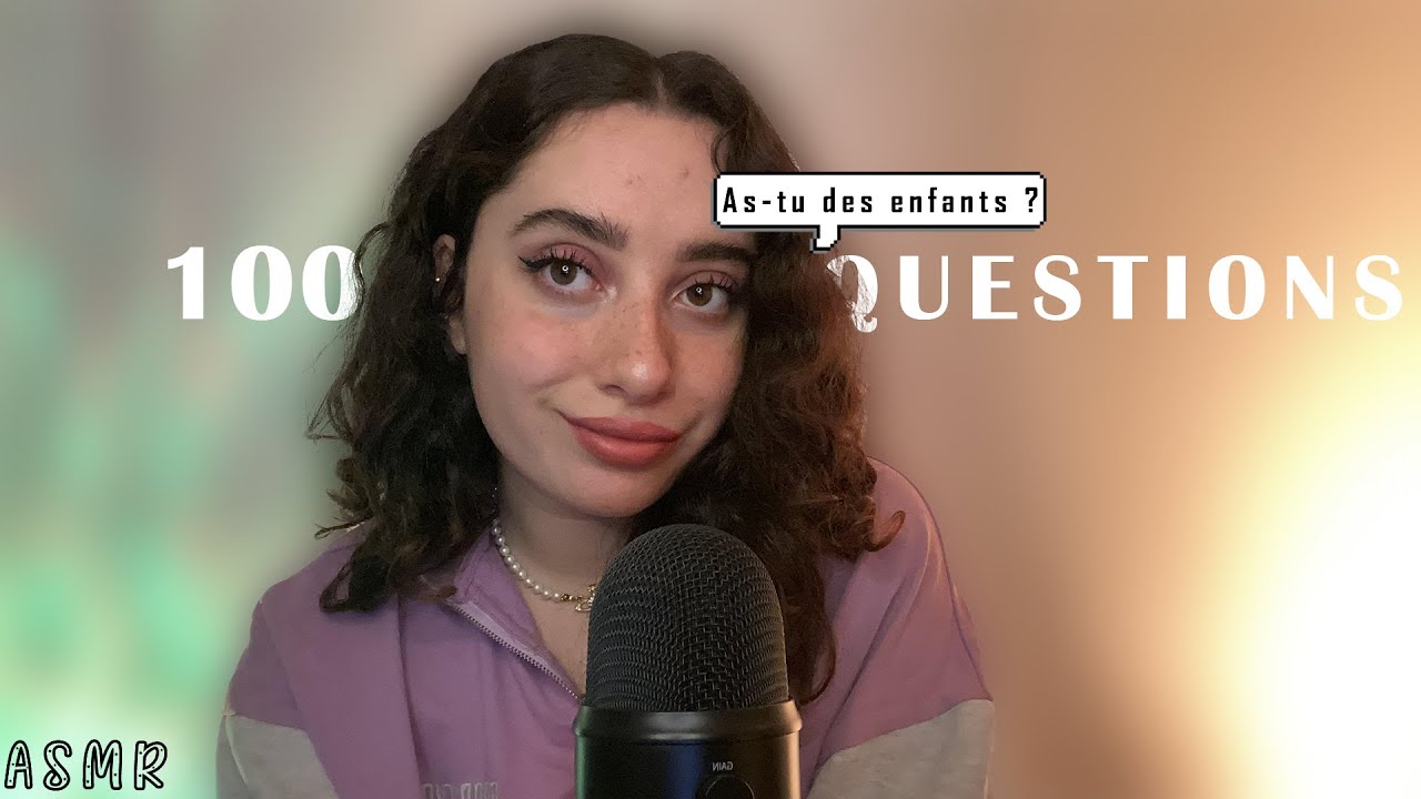 🌙 ASMR FRANÇAIS : 100 QUESTIONS QUE PERSONNE NE POSE EN CLOSE-UP💬 (attache ta ceinture)