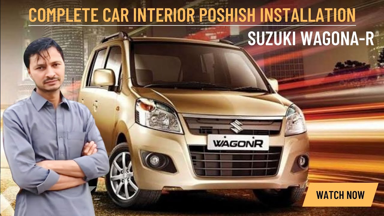 Suzuki Wagona-R Complete Car Interior Poshish Installation || Fitting Full Detail Video🤯!