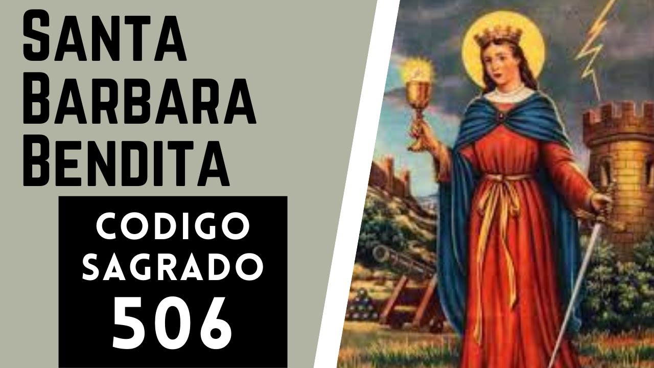 ☯🙏 Código Sagrado 506 SANTA BARBARA BENDITA (Patrona de los moribundos, bomberos y mineros)🙏☯