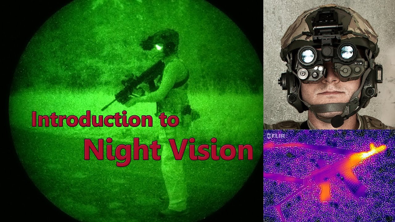 Introduction to Night Vision:  Thermal, Image Intensifiers, Comparisons, and Techniques