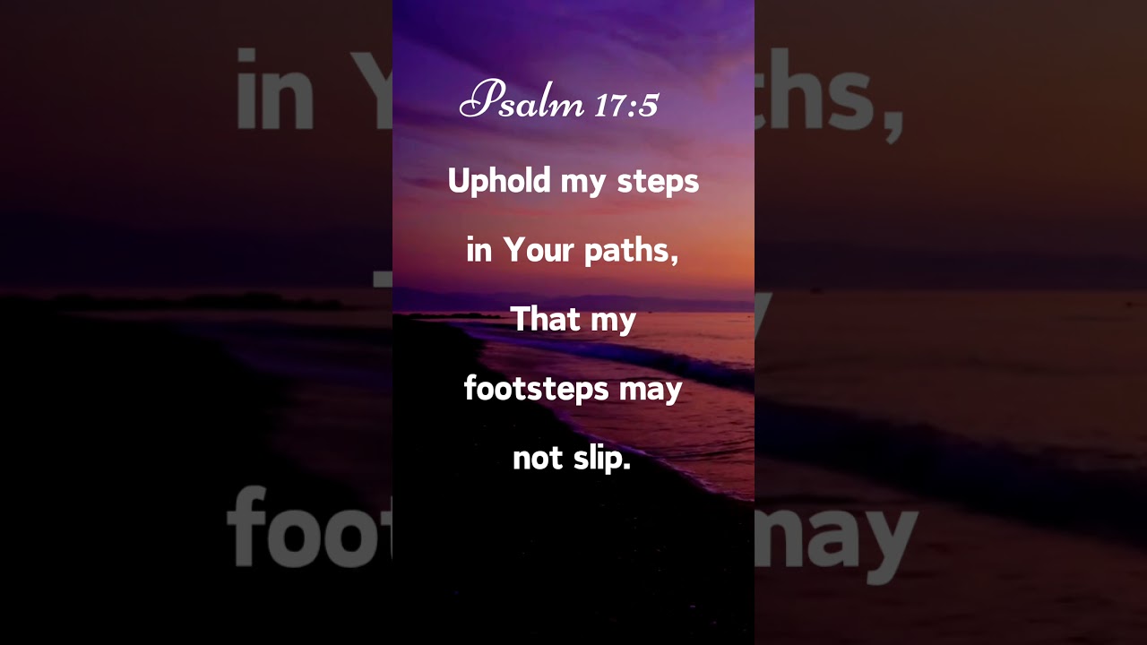 Psalm 17:5 Uphold my steps... That my footsteps will not slip. #god #jesus #step #shorts #path
