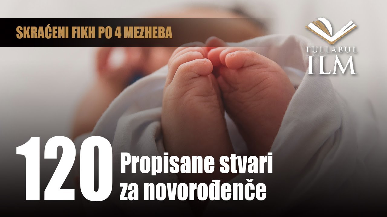 Propisane stvari za novorođenče  - dr. Zijad Ljakić - Tullabul Ilm