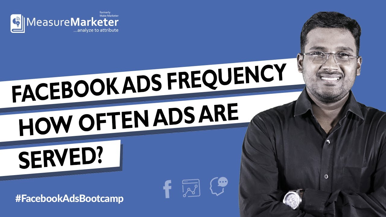 Facebook Ads Course: Frequency of Brand Awareness & Reach Campaigns. How Often Ads are served?