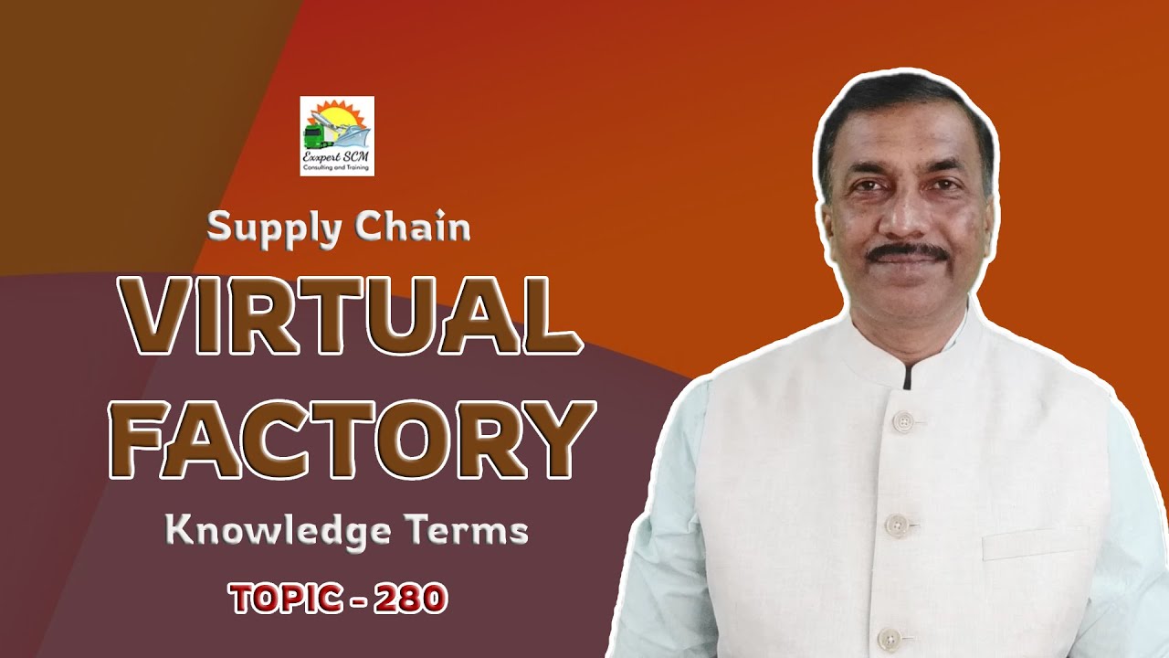 VIRTUAL FACTORY | Knowledge Terms | Supply Chain  ||  TOPIC - 280