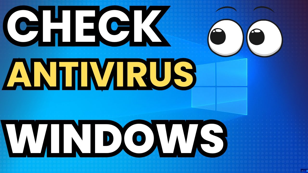 How To Check Antivirus On Windows 10 (Full Guide)