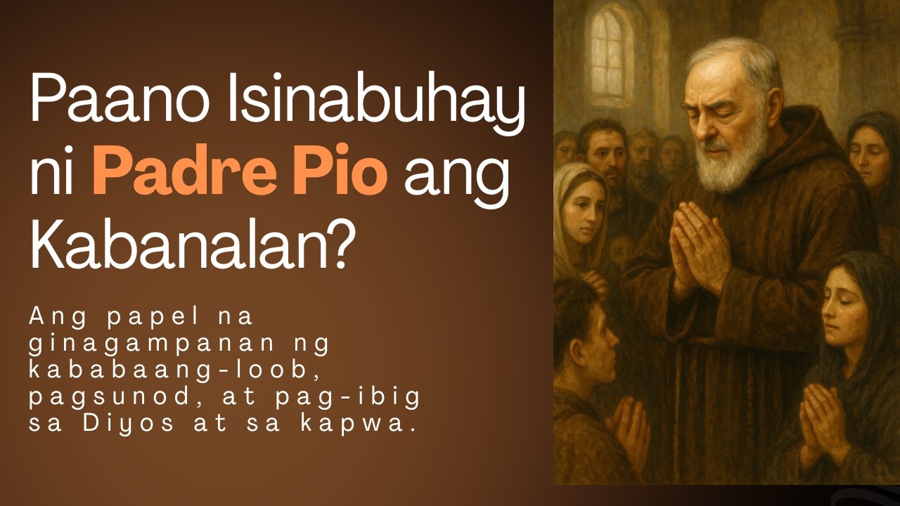 Tunay na Palatandaan ng Pagiging Santo: Ang Aral ni Padre Pio