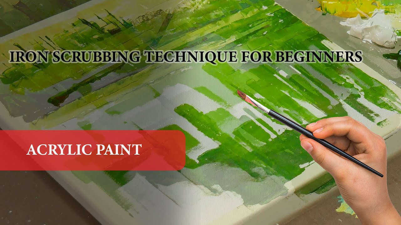 Iron scrubbing technique for beginners | Acrylic paint / 4k