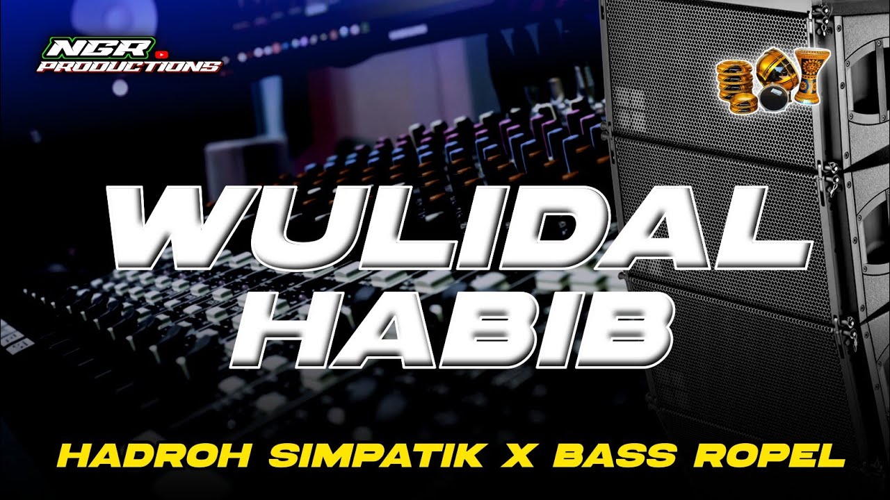 SHOLAWAT HADROH WULIDAL HABIB - HADROH SIMPATIK BASS NROTOK - NGR PRODUCTIONS