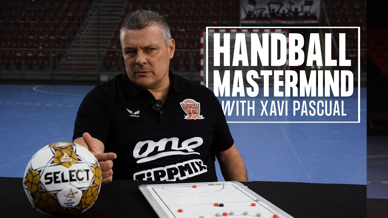 The philosophy of XAVI PASCUAL - Handball Mastermind | Episode 2