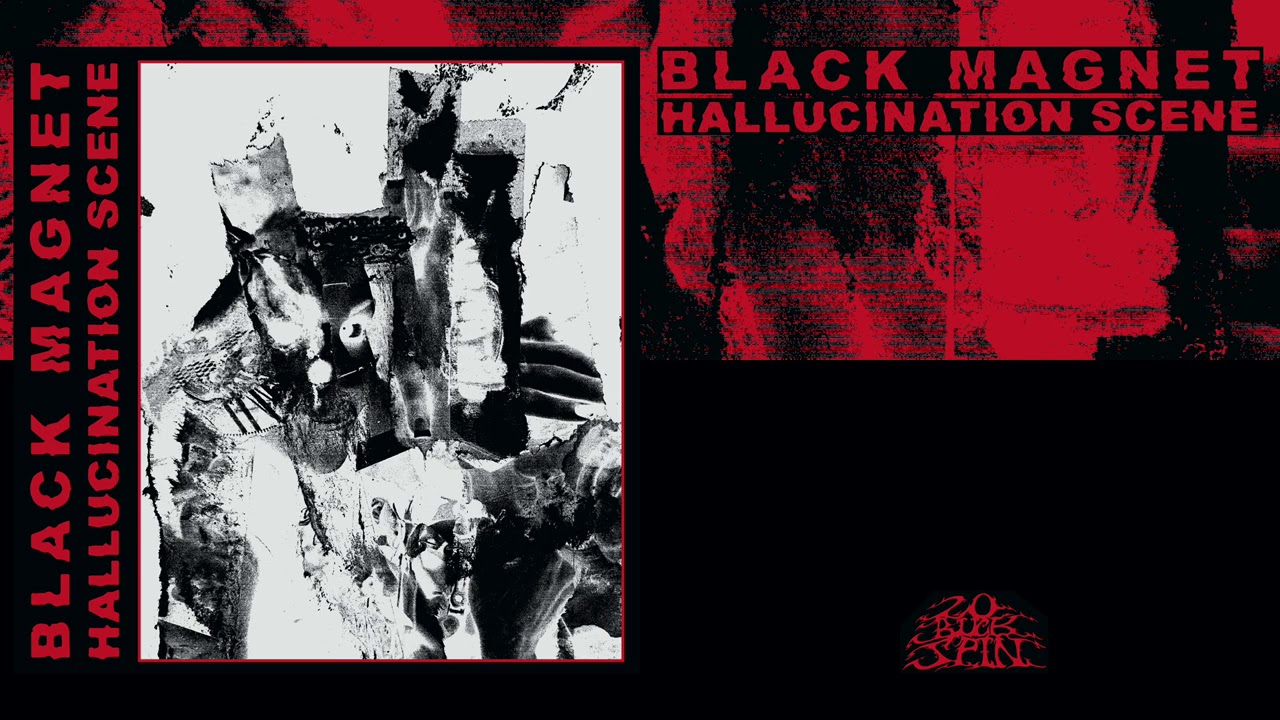 BLACK MAGNET - Hallucination Scene (Full Album) 20 Buck Spin